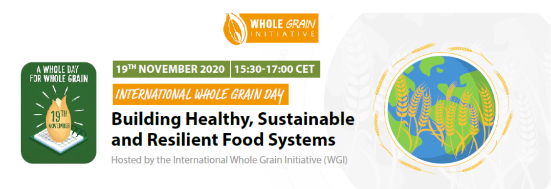 International Whole Grain Day 2020 - Building Healthy, Sustainable and Resilient Food Systems